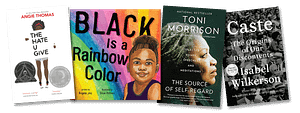 "The Hate U Give," "Black is a Rainbow Color," "The Source of Self-Regard" and "Caste - The Origins of Our Discontents" book covers
